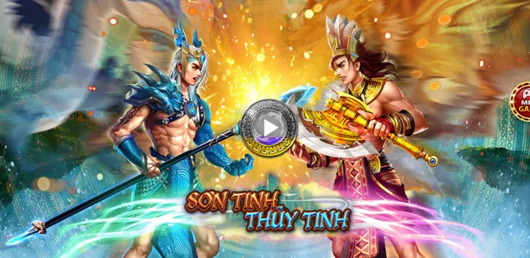 Nổ Hũ Sơn Tinh Thủy Tinh Tại HitClub Tái Hiện Truyền Thuyết Nhận Thưởng Bao La